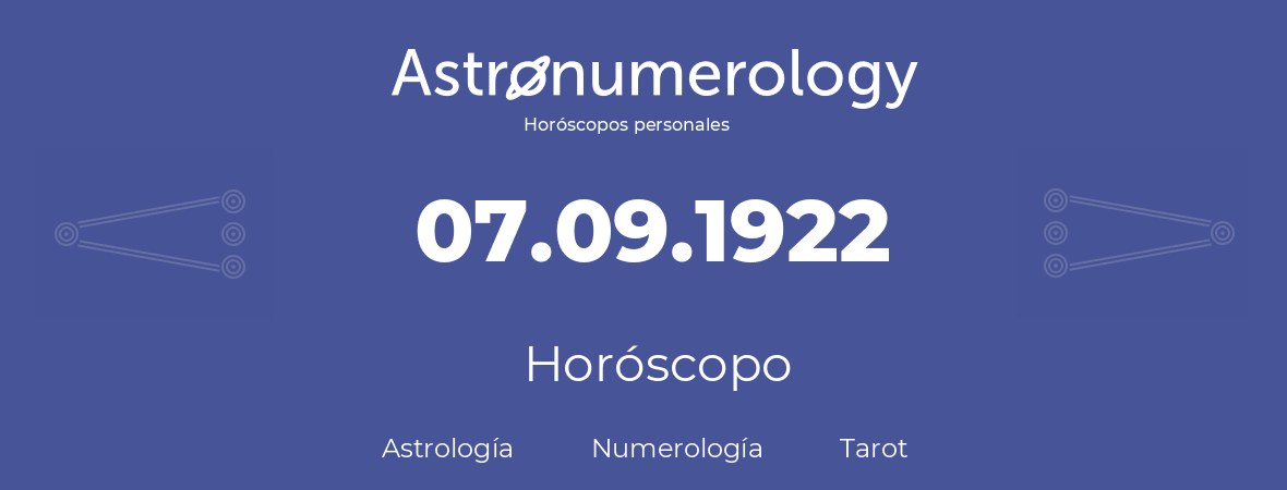 Fecha de nacimiento 07.09.1922 (07 de Septiembre de 1922). Horóscopo.