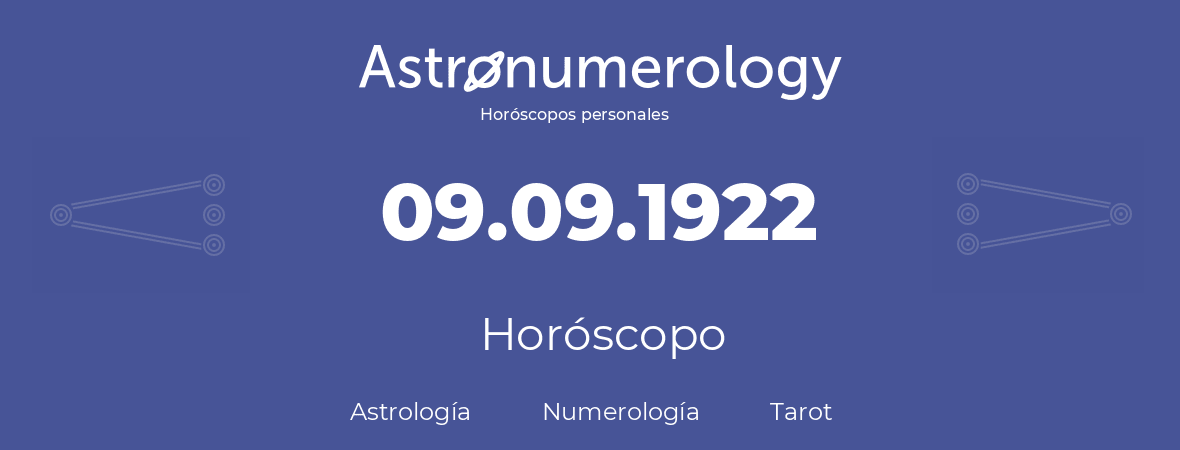 Fecha de nacimiento 09.09.1922 (9 de Septiembre de 1922). Horóscopo.