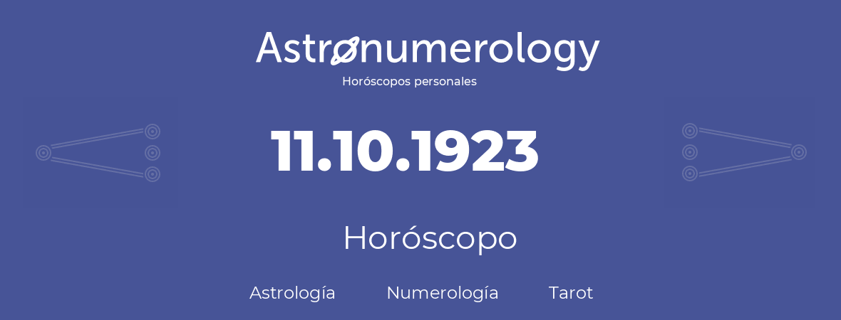Fecha de nacimiento 11.10.1923 (11 de Octubre de 1923). Horóscopo.