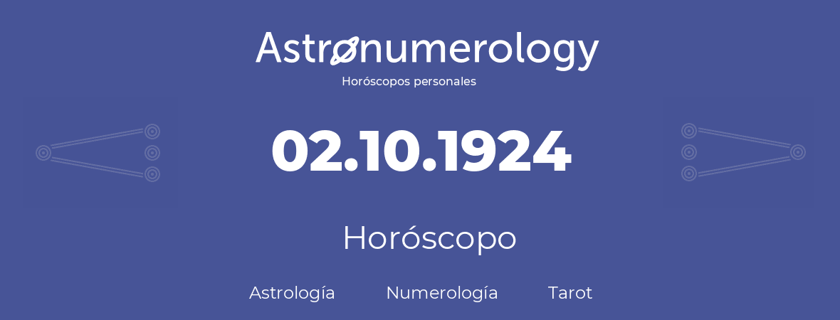 Fecha de nacimiento 02.10.1924 (02 de Octubre de 1924). Horóscopo.