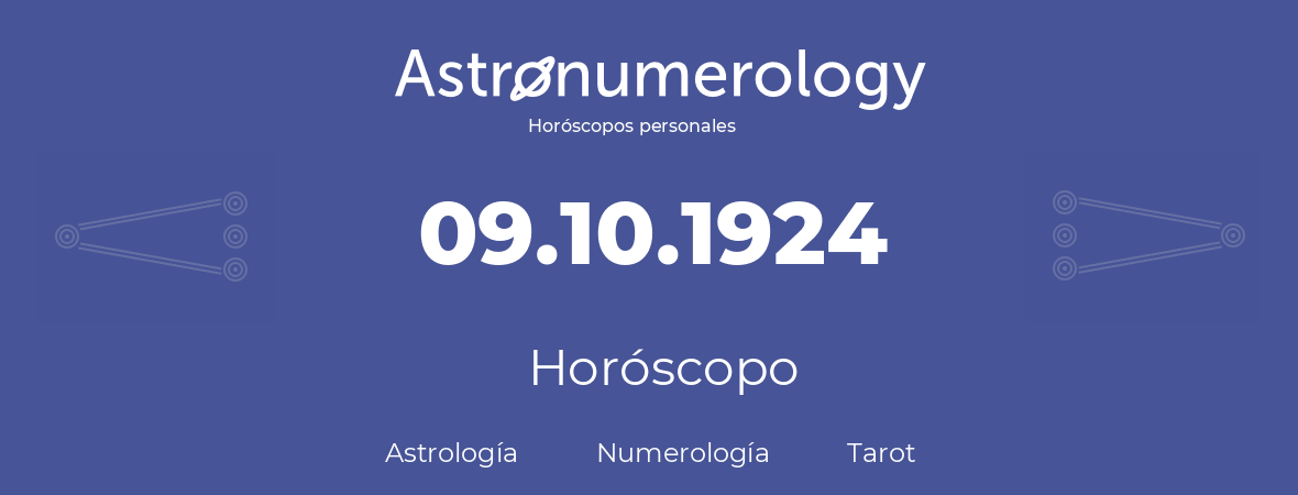 Fecha de nacimiento 09.10.1924 (09 de Octubre de 1924). Horóscopo.