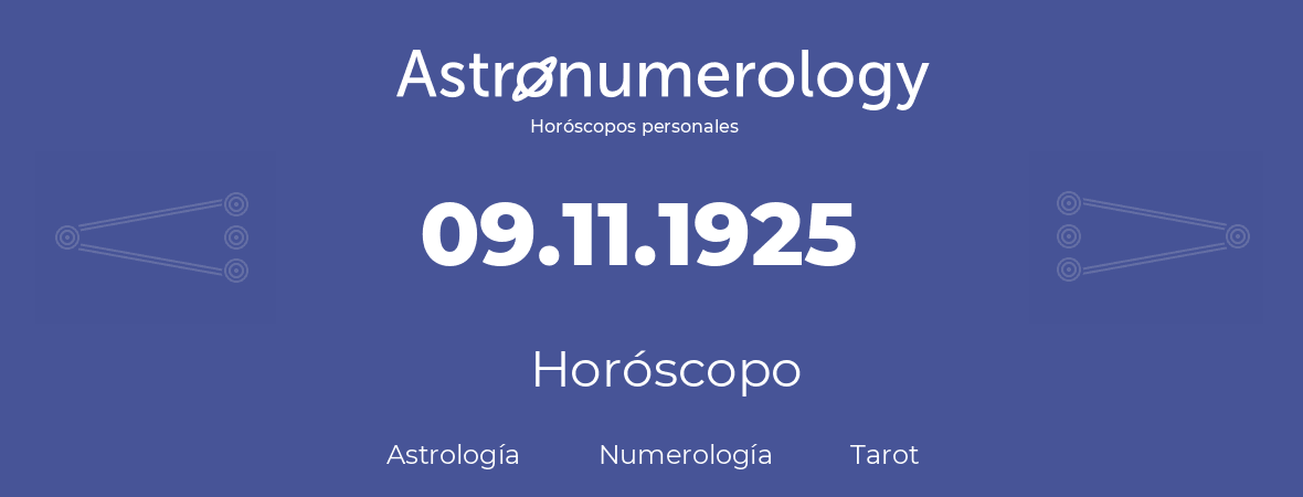 Fecha de nacimiento 09.11.1925 (09 de Noviembre de 1925). Horóscopo.