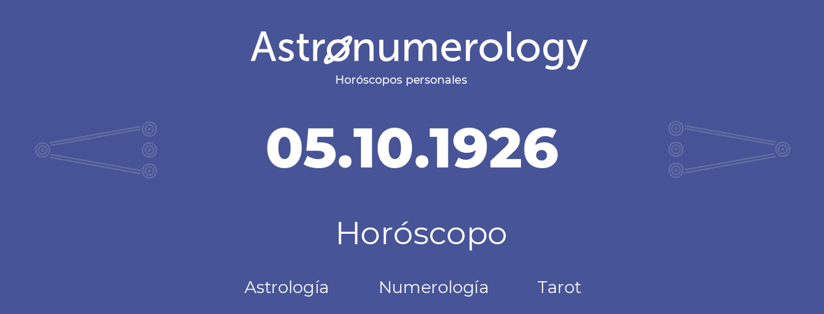 Fecha de nacimiento 05.10.1926 (05 de Octubre de 1926). Horóscopo.