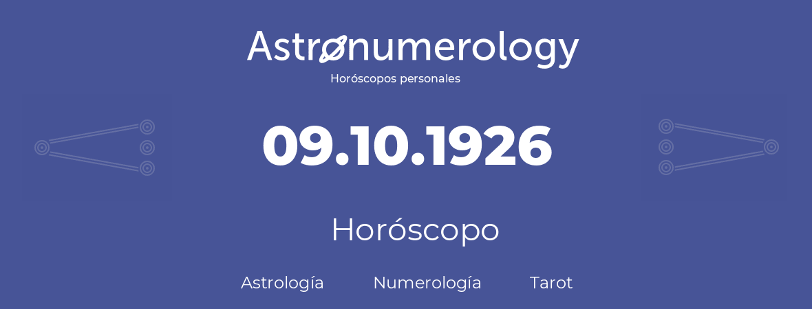 Fecha de nacimiento 09.10.1926 (09 de Octubre de 1926). Horóscopo.