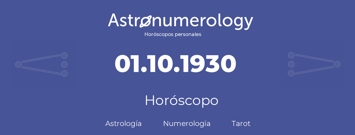 Fecha de nacimiento 01.10.1930 (1 de Octubre de 1930). Horóscopo.