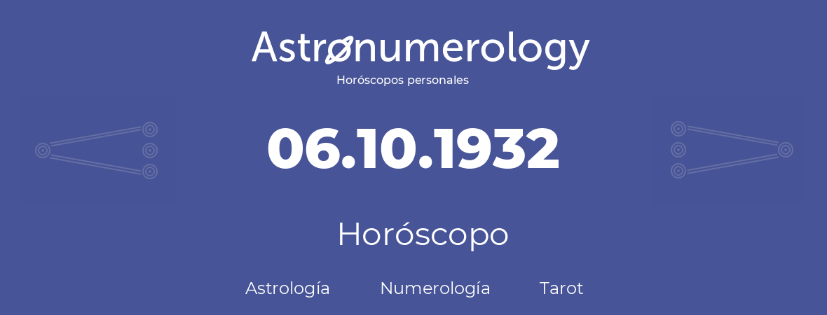 Fecha de nacimiento 06.10.1932 (06 de Octubre de 1932). Horóscopo.