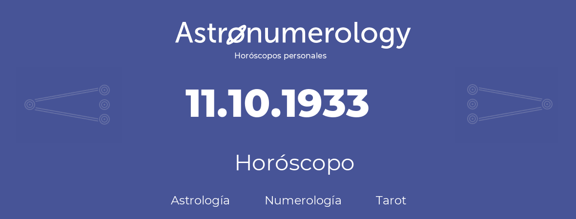 Fecha de nacimiento 11.10.1933 (11 de Octubre de 1933). Horóscopo.