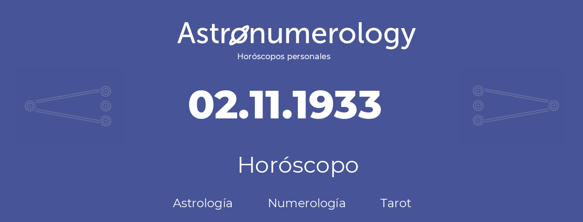 Fecha de nacimiento 02.11.1933 (2 de Noviembre de 1933). Horóscopo.