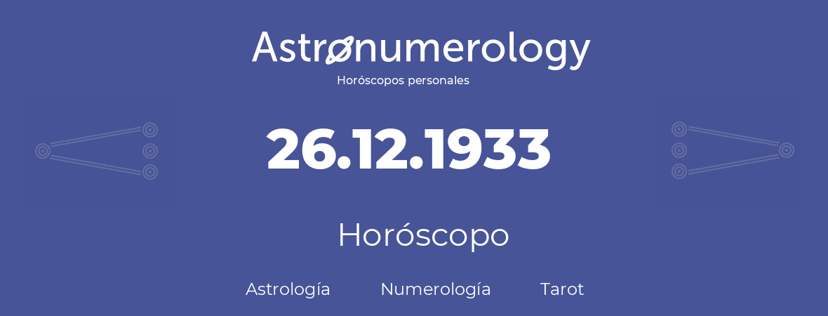 Fecha de nacimiento 26.12.1933 (26 de Diciembre de 1933). Horóscopo.