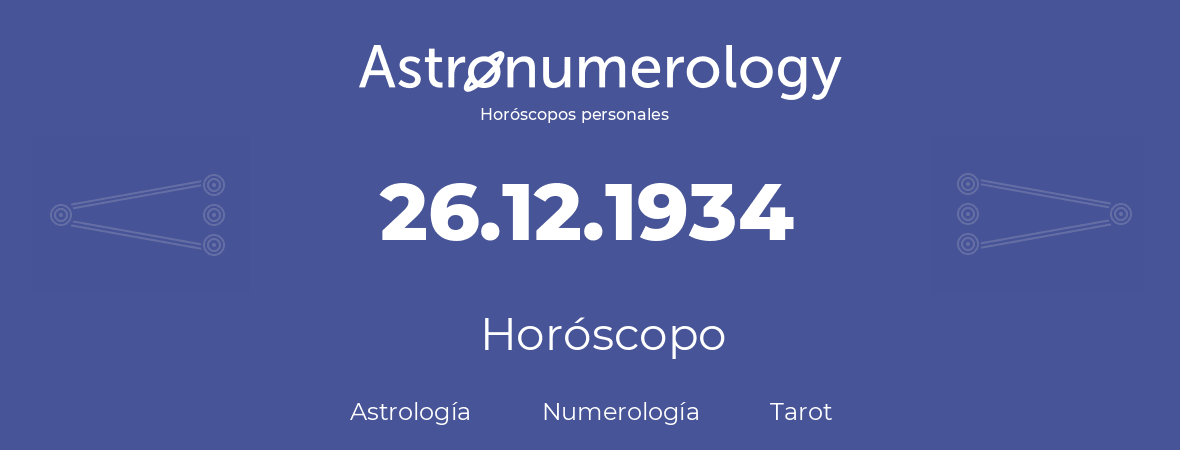 Fecha de nacimiento 26.12.1934 (26 de Diciembre de 1934). Horóscopo.