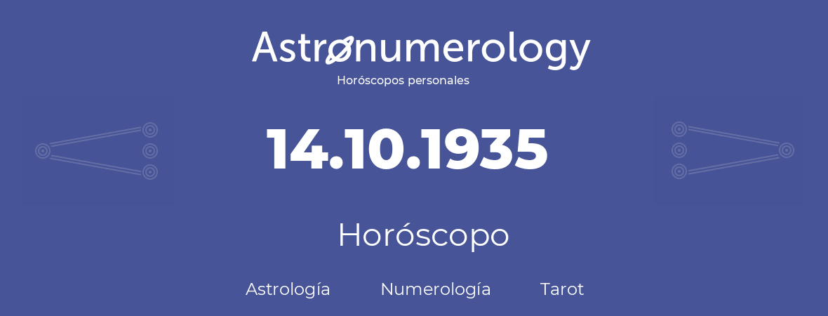 Fecha de nacimiento 14.10.1935 (14 de Octubre de 1935). Horóscopo.