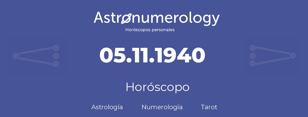 Fecha de nacimiento 05.11.1940 (05 de Noviembre de 1940). Horóscopo.