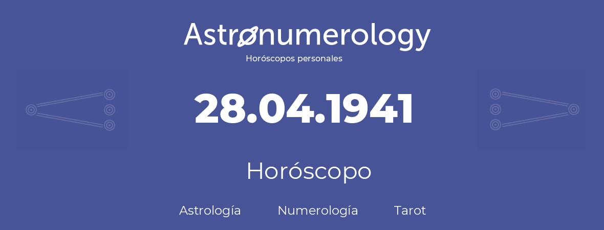 Fecha de nacimiento 28.04.1941 (28 de Abril de 1941). Horóscopo.