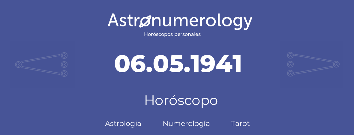 Fecha de nacimiento 06.05.1941 (06 de Mayo de 1941). Horóscopo.