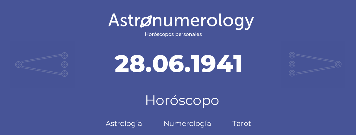 Fecha de nacimiento 28.06.1941 (28 de Junio de 1941). Horóscopo.