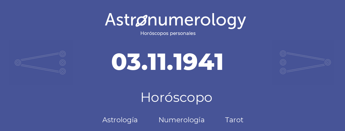 Fecha de nacimiento 03.11.1941 (3 de Noviembre de 1941). Horóscopo.