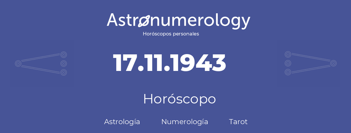 Fecha de nacimiento 17.11.1943 (17 de Noviembre de 1943). Horóscopo.