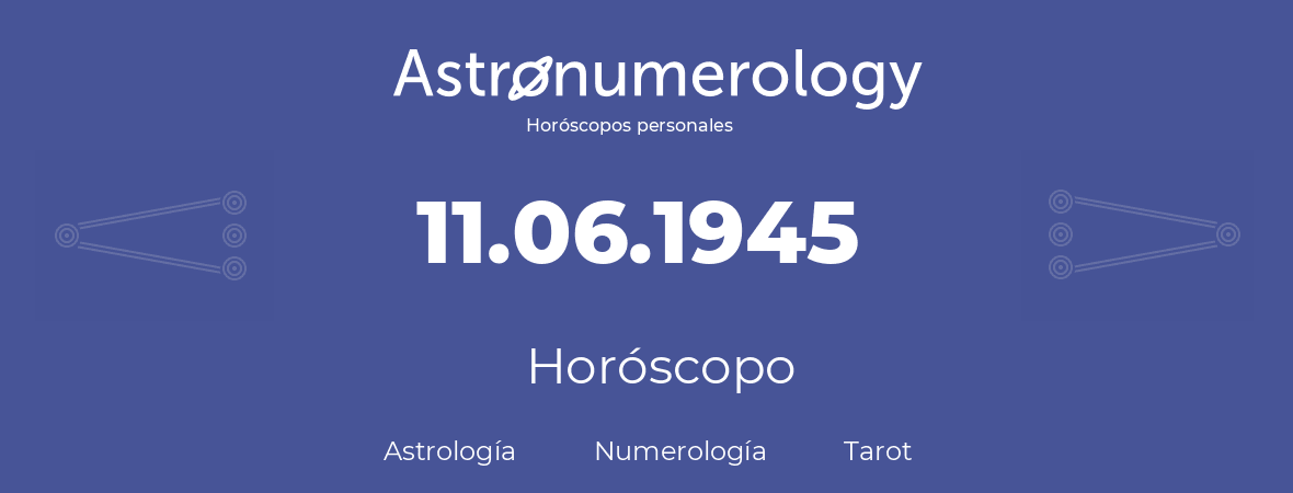 Fecha de nacimiento 11.06.1945 (11 de Junio de 1945). Horóscopo.