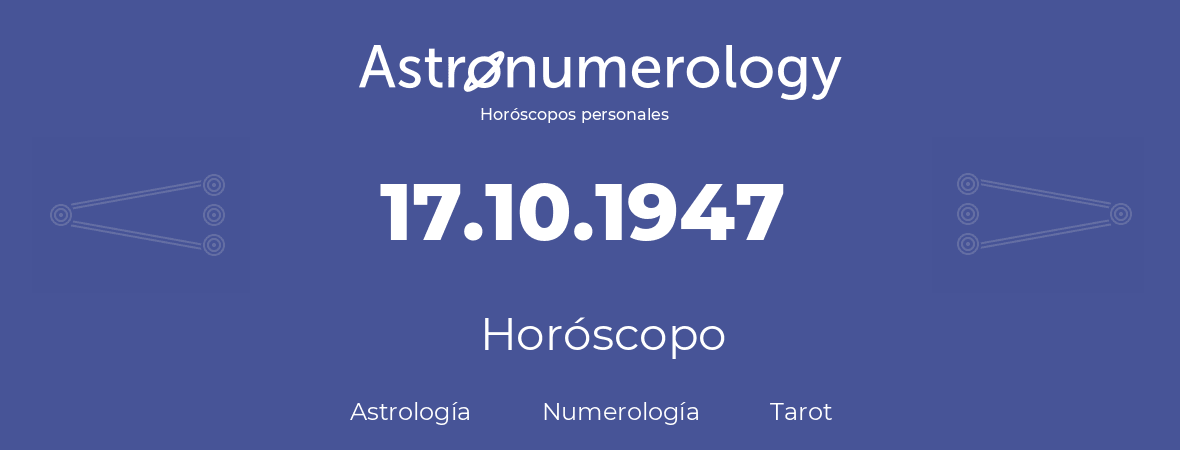 Fecha de nacimiento 17.10.1947 (17 de Octubre de 1947). Horóscopo.