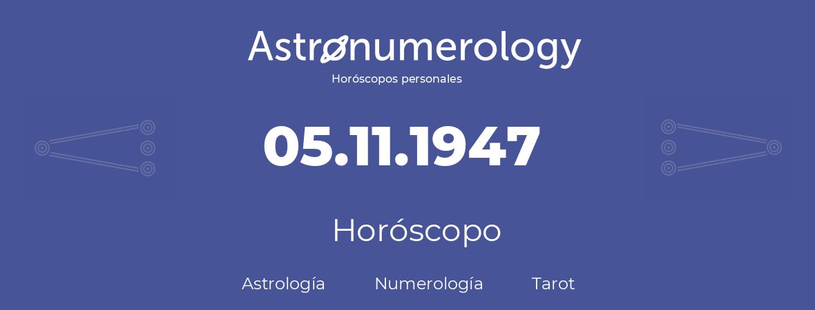 Fecha de nacimiento 05.11.1947 (5 de Noviembre de 1947). Horóscopo.
