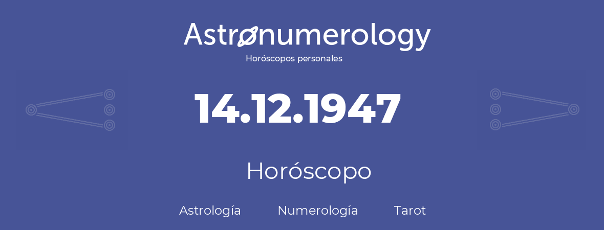 Fecha de nacimiento 14.12.1947 (14 de Diciembre de 1947). Horóscopo.