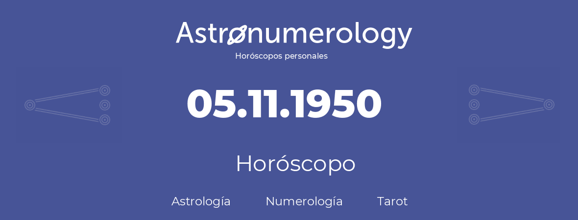 Fecha de nacimiento 05.11.1950 (05 de Noviembre de 1950). Horóscopo.