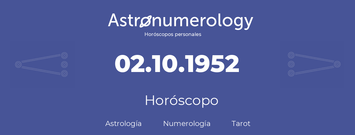 Fecha de nacimiento 02.10.1952 (02 de Octubre de 1952). Horóscopo.