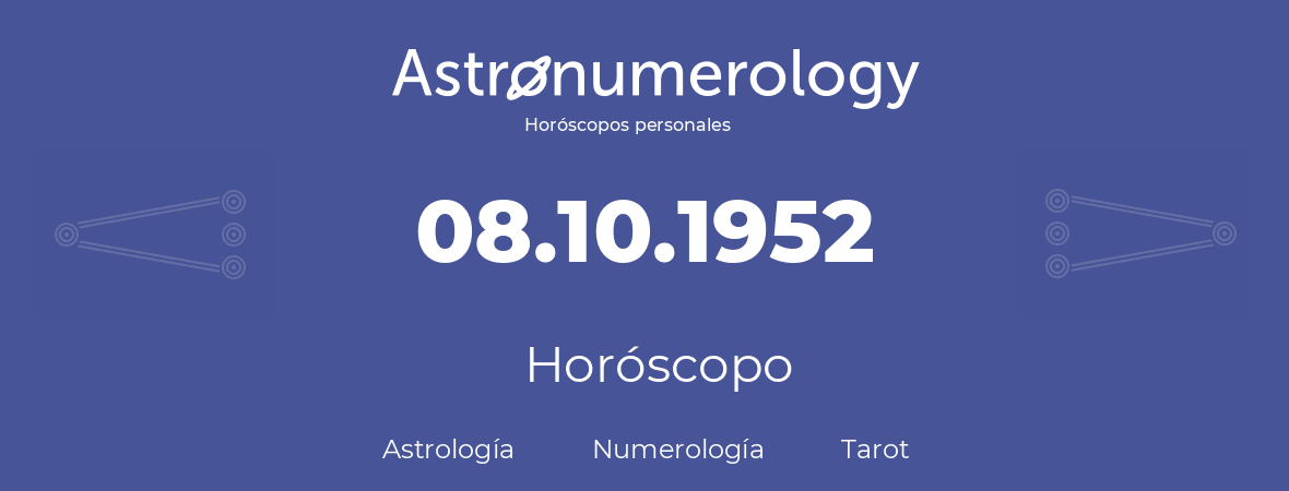 Fecha de nacimiento 08.10.1952 (08 de Octubre de 1952). Horóscopo.