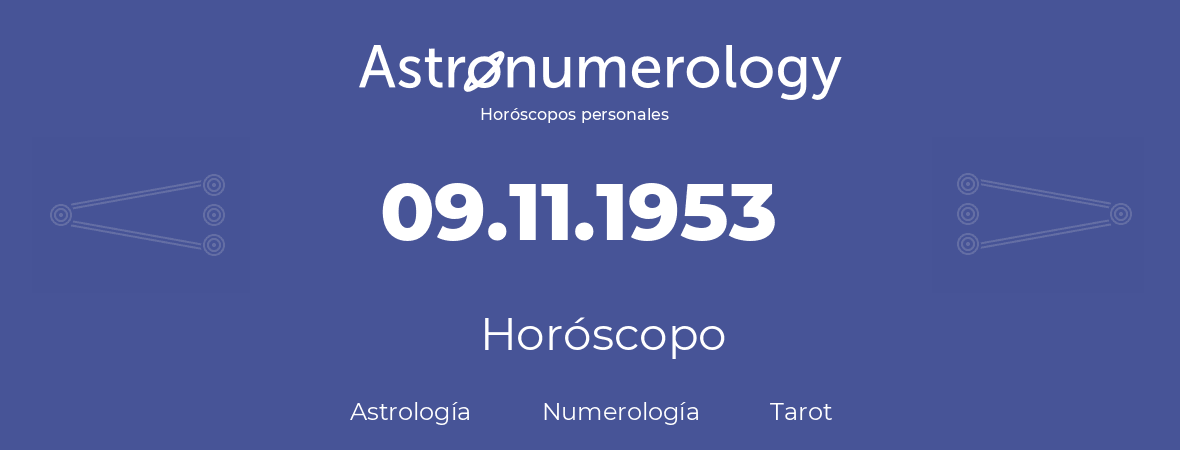 Fecha de nacimiento 09.11.1953 (9 de Noviembre de 1953). Horóscopo.