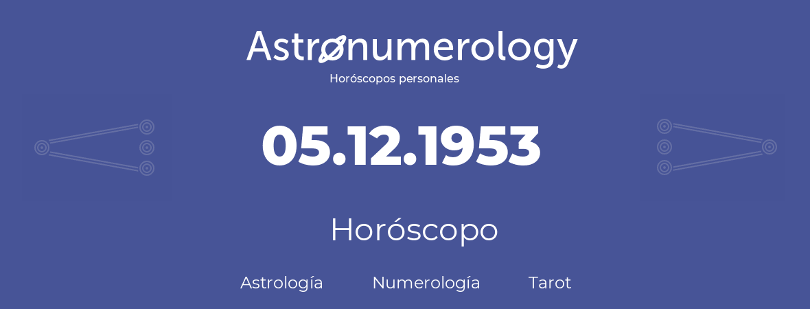 Fecha de nacimiento 05.12.1953 (05 de Diciembre de 1953). Horóscopo.
