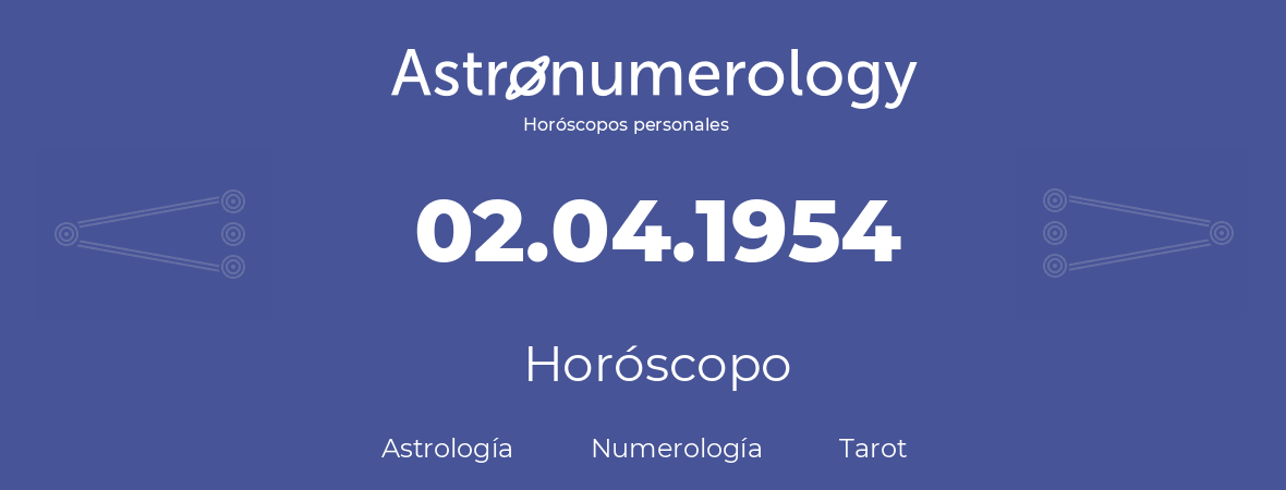 Fecha de nacimiento 02.04.1954 (2 de Abril de 1954). Horóscopo.