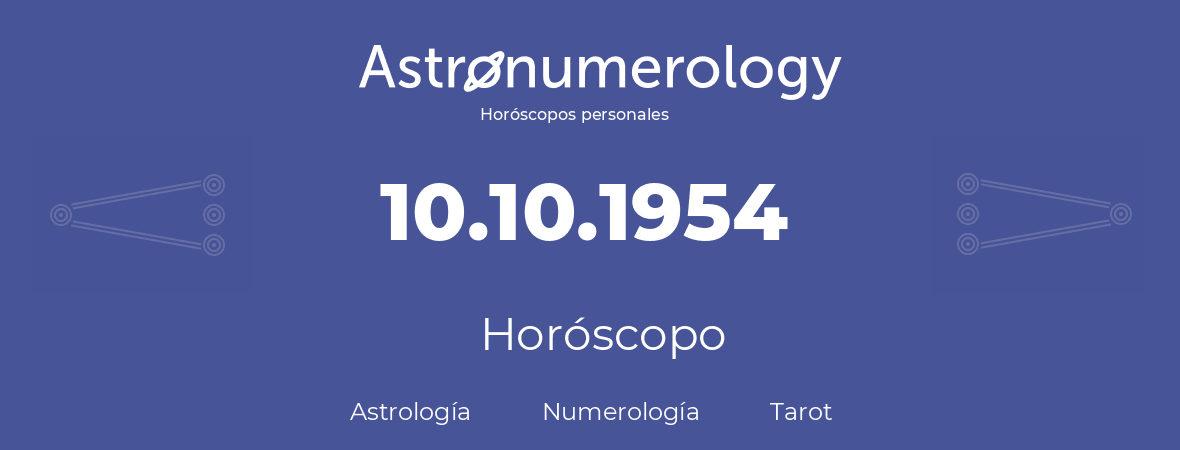 Fecha de nacimiento 10.10.1954 (10 de Octubre de 1954). Horóscopo.