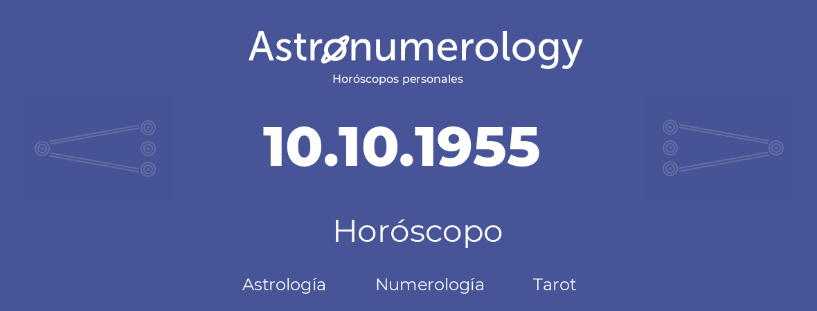 Fecha de nacimiento 10.10.1955 (10 de Octubre de 1955). Horóscopo.