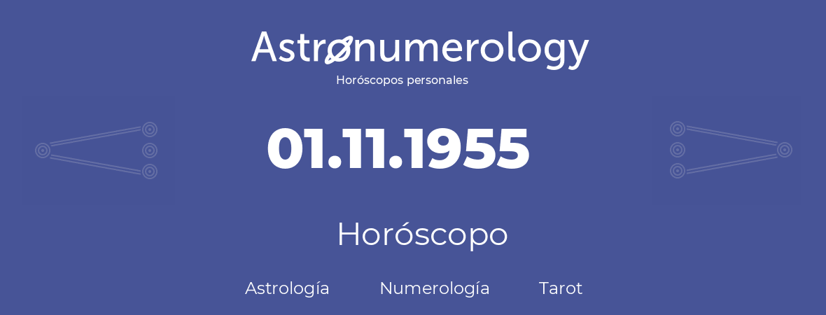 Fecha de nacimiento 01.11.1955 (1 de Noviembre de 1955). Horóscopo.