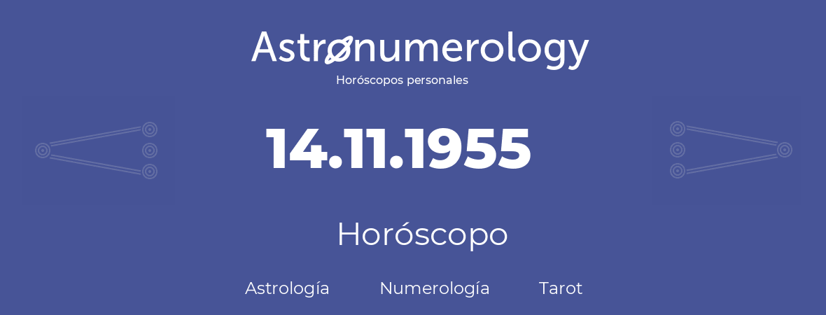 Fecha de nacimiento 14.11.1955 (14 de Noviembre de 1955). Horóscopo.