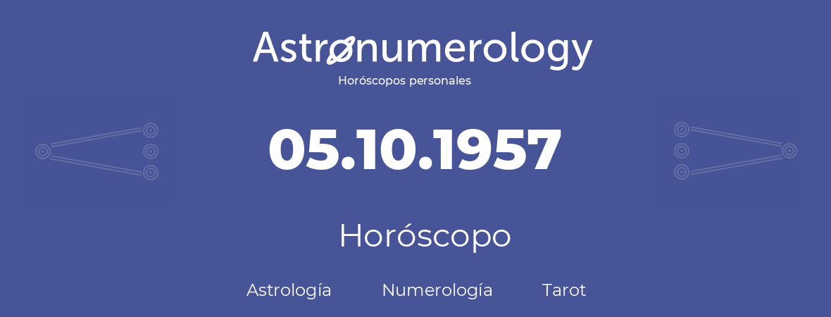Fecha de nacimiento 05.10.1957 (5 de Octubre de 1957). Horóscopo.