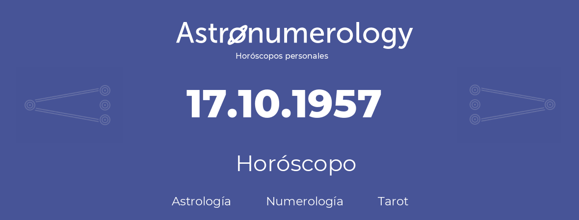 Fecha de nacimiento 17.10.1957 (17 de Octubre de 1957). Horóscopo.