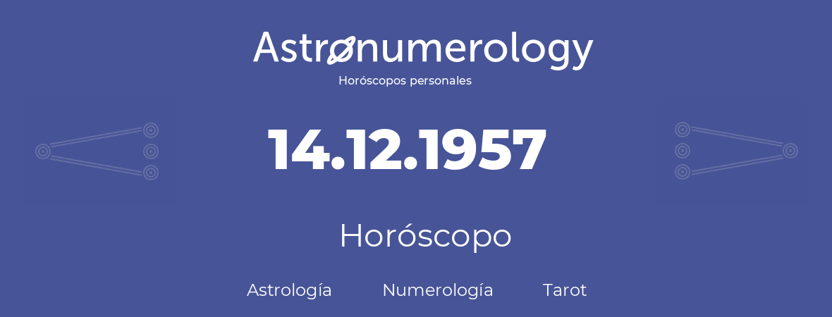 Fecha de nacimiento 14.12.1957 (14 de Diciembre de 1957). Horóscopo.