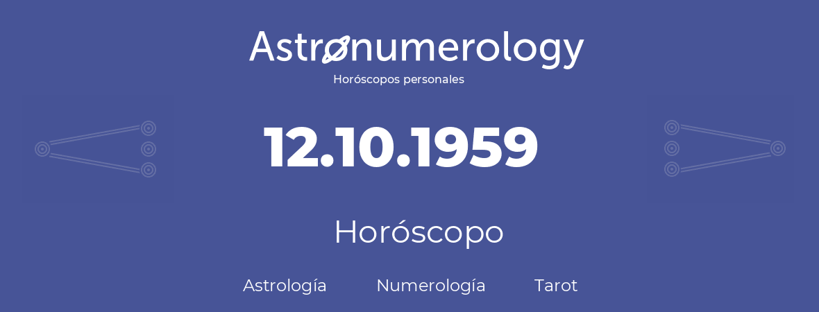 Fecha de nacimiento 12.10.1959 (12 de Octubre de 1959). Horóscopo.