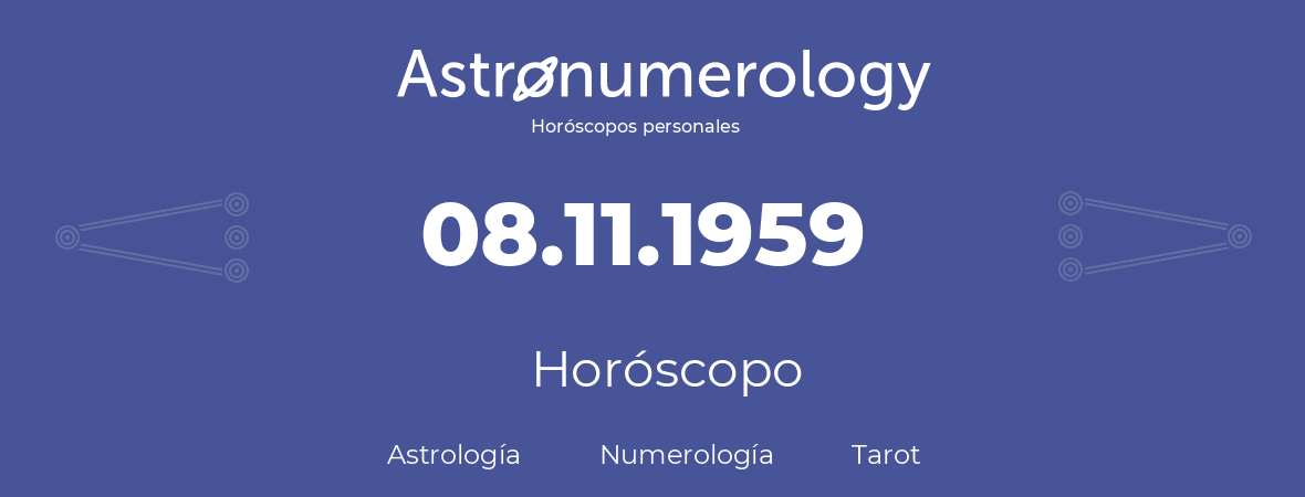 Fecha de nacimiento 08.11.1959 (08 de Noviembre de 1959). Horóscopo.