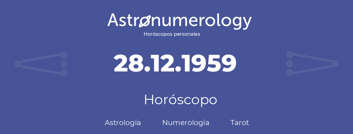 Fecha de nacimiento 28.12.1959 (28 de Diciembre de 1959). Horóscopo.