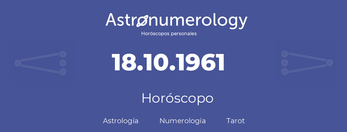 Fecha de nacimiento 18.10.1961 (18 de Octubre de 1961). Horóscopo.