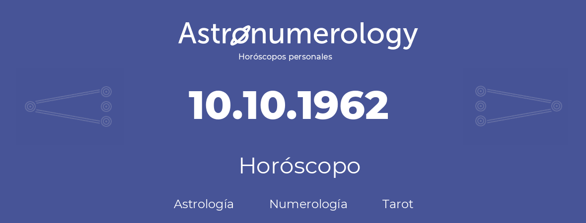 Fecha de nacimiento 10.10.1962 (10 de Octubre de 1962). Horóscopo.