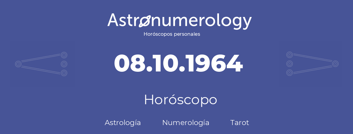 Fecha de nacimiento 08.10.1964 (8 de Octubre de 1964). Horóscopo.