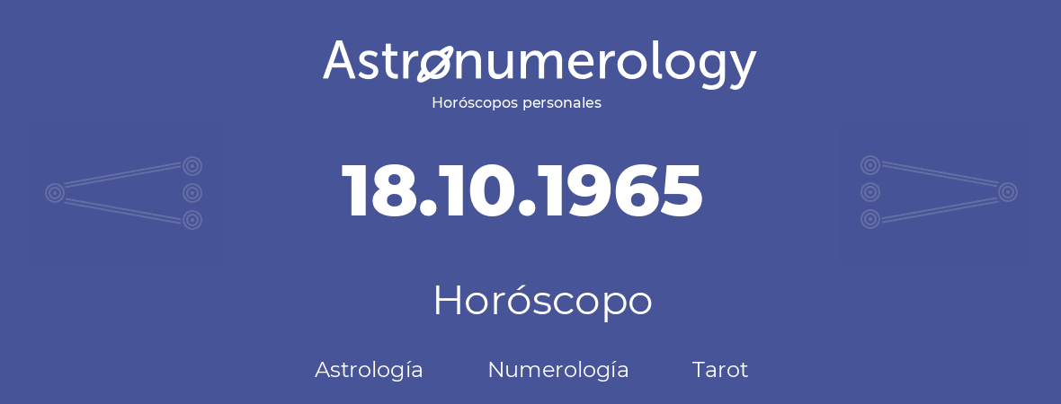 Fecha de nacimiento 18.10.1965 (18 de Octubre de 1965). Horóscopo.