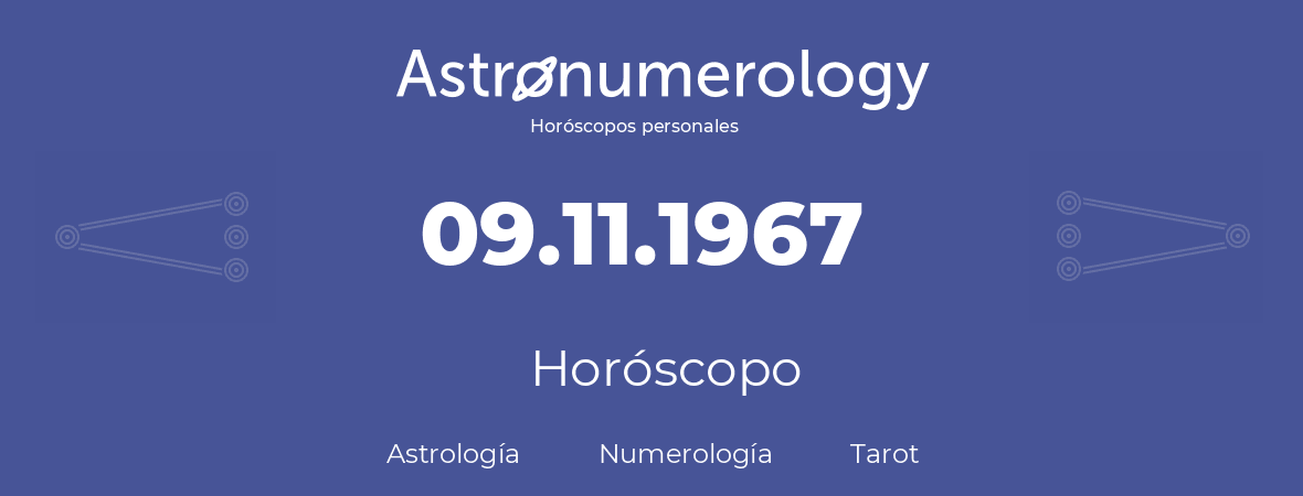 Fecha de nacimiento 09.11.1967 (09 de Noviembre de 1967). Horóscopo.