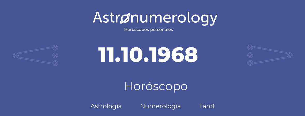 Fecha de nacimiento 11.10.1968 (11 de Octubre de 1968). Horóscopo.