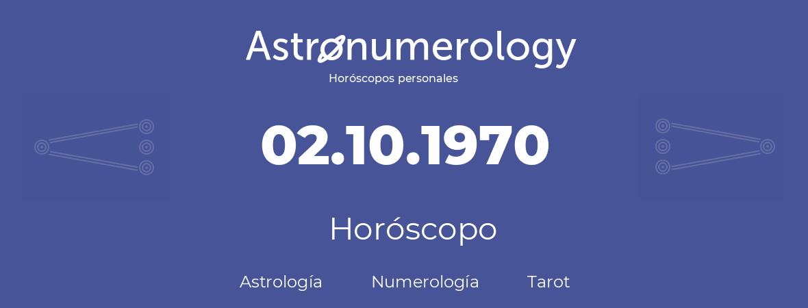 Fecha de nacimiento 02.10.1970 (02 de Octubre de 1970). Horóscopo.