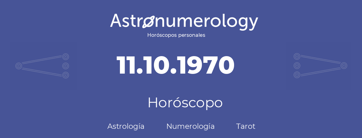 Fecha de nacimiento 11.10.1970 (11 de Octubre de 1970). Horóscopo.