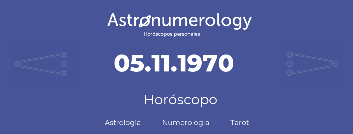 Fecha de nacimiento 05.11.1970 (5 de Noviembre de 1970). Horóscopo.